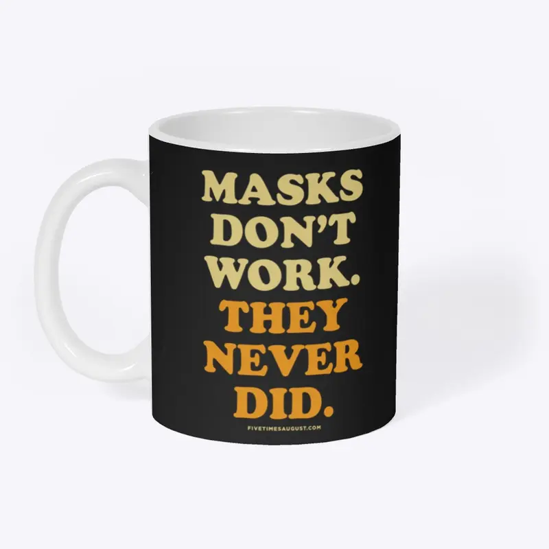 Masks Don't Work Shirt